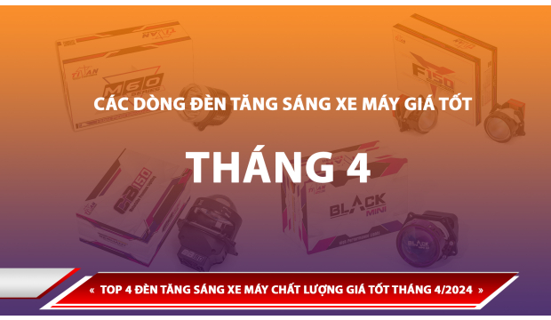 TOP 4 ĐÈN TĂNG SÁNG XE MÁY CHẤT LƯỢNG GIÁ TỐT THÁNG 4/2024